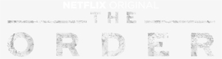 The Order - Order Tv Series Netflix