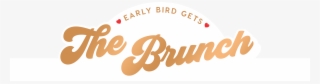 Early Bird Gets The Brunch - Graphic Design