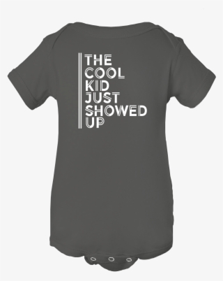 The Cool Kid Just Showed Up Baby Onesie Bodysuit - Active Shirt