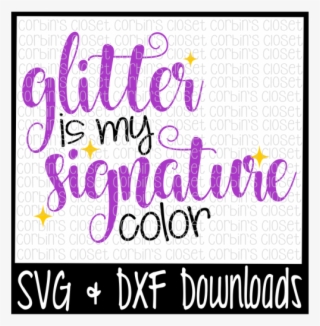 Free Glitter Is My Signature Color Cut File Crafter - Wednesdays We Wear Pink Svg