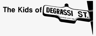 The Kids Of Degrassi St - Street Sign