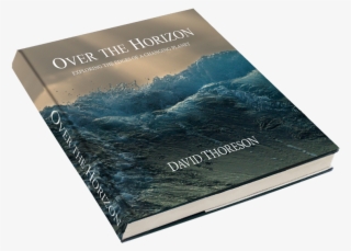 Over The Horizon By David Thoreson - Over The Horizon Book