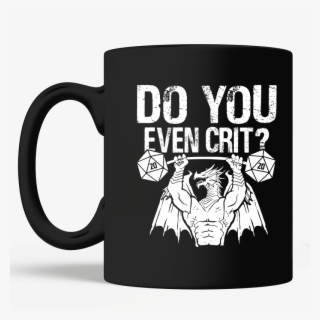 Do You Even Crit D&d Game Mug - Mug