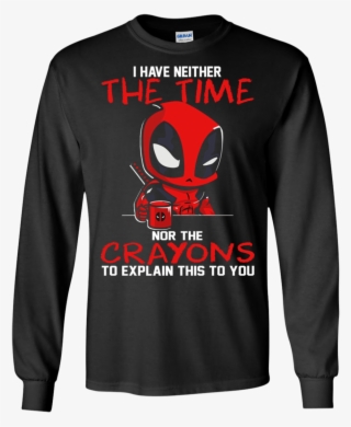 I Have Neither The Time Nor The Crayons Shirt - Sorry I Am Already Taken By A September Guy