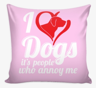Load Image Into Gallery Viewer, I Love Dogs Pillow - Love Quotes On Pillows