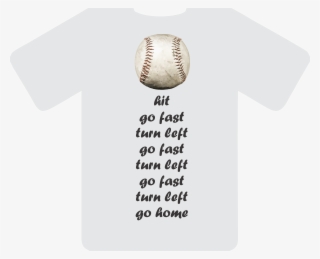Baseball Go Fast Turn Left - Baseball