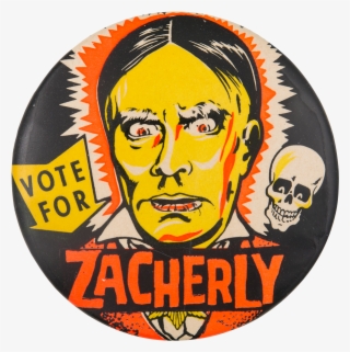 Vote For Zacherly Entertainment Button Museum - Zacherly Button