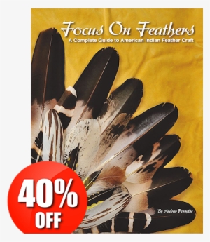 Focus On Feathers - Focus On Feathers By J Andrew Forsythe